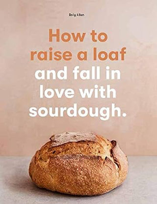 How to Raise a Loaf