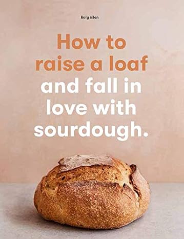 How to Raise a Loaf
