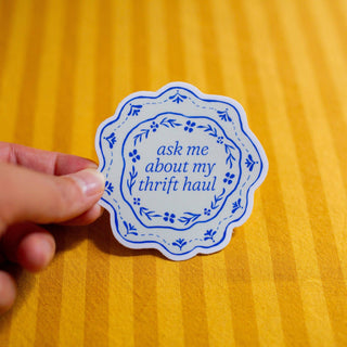 Ask Me About My Thrift Haul Sticker