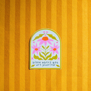 Bloom Where You Are Planted Sticker
