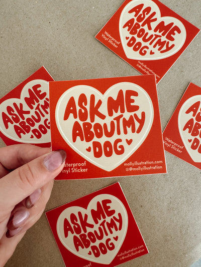 Ask Me About My Dog Vinyl Sticker