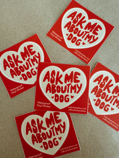 Ask Me About My Dog Vinyl Sticker