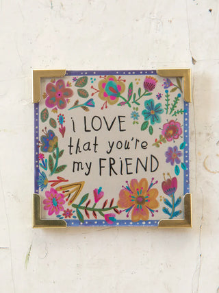 I Love That You're My Friend Corner Magnet
