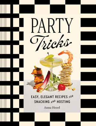 Party Tricks Recipe book filled with easy recipes for snacking and hosting,
