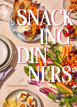 Snacking Dinner Recipe bOok filled with great easy meals to share with friends and family.