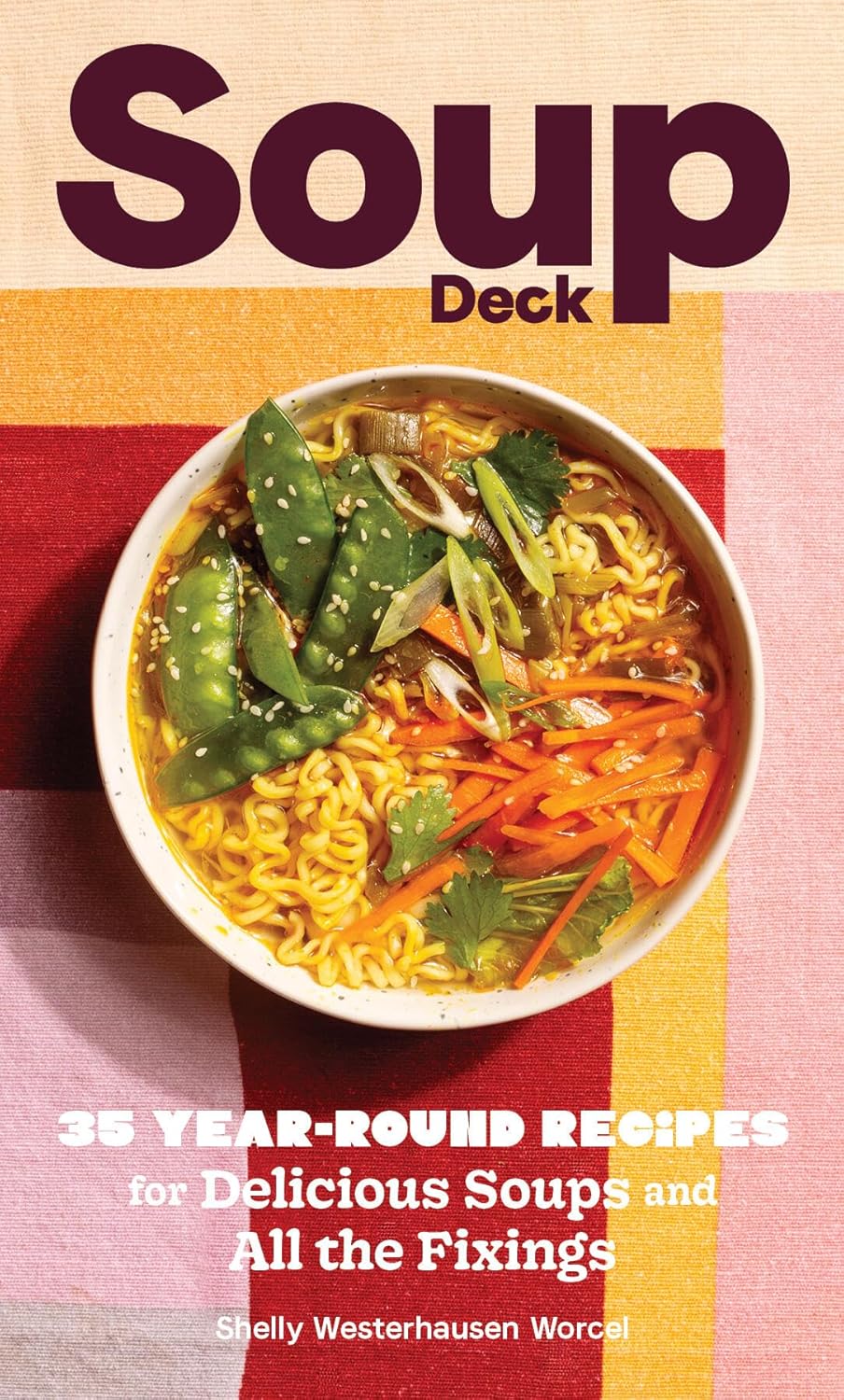 Soup Deck: 35 Year-Round Recipes