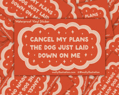 Cancel My Plans Dog Waterproof Vinyl Sticker